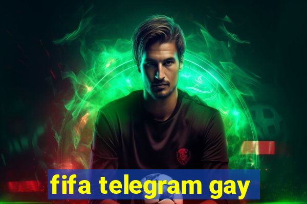 fifa telegram gay